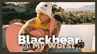 Blackbear - @ My Worst (Legendado/Tradução PT-BR)