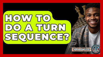 How To Do A Turn Sequence? - The Board Game Xpert
