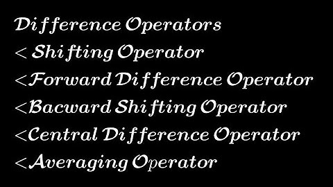 Difference Operators| Shifting, Forward, Backward, Central, Mean Difference Operators Interpolation