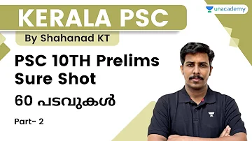 PSC 10TH PRELIMS SURE SHOT | 60 പടവുകൾ | PART - 2 | Kerala PSC | Shahanad KT | Unacademy Kerala PSC