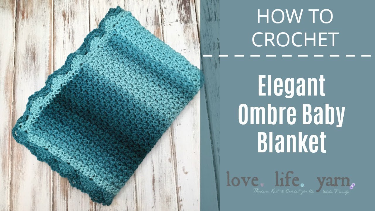 How to Crochet: Elegant Ombre Baby Blanket 