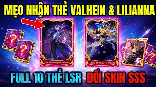 LIÊN QUÂN | MẸO NHẬN THẺ VALHEIN & LILIANA - ĐỦ 10 THẺ LSR ĐỔI SKIN SSS!