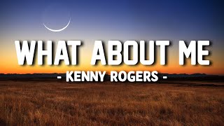 Kenny Rogers - What About Me (Lyric video)