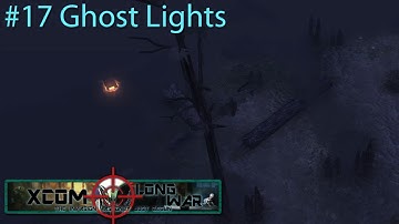 Xcom Long War I/I - Reddit vs Aliens Episode 17 - Ghost Lights
