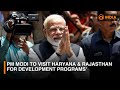 Pm modi to visit haryana  rajasthan for development programs  dd india news hour