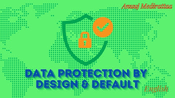 Understanding Data Protection by Design & Default | GDPR Principles Explained, English Edition