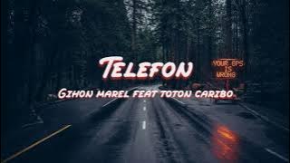 TELEFON-Gihon Marel feat. Toton Caribo-(Lirik)