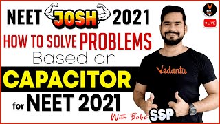 How to Solve Problems Based on Capacitor | NEET 2021 Preparation | NEET Physics | Sachin Sir