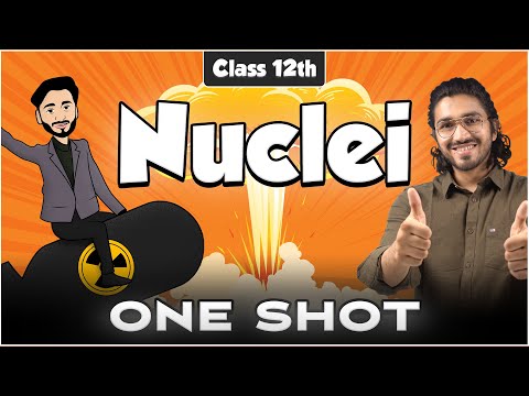 NUCLEI - Class 12 | Class 12 Physics | Class 12 CBSE | Class 12 Boards | ONE SHOT