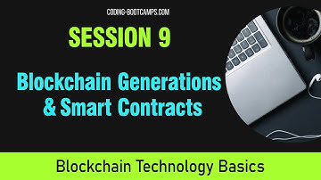 Blockchain Basics: Session 9- First and Second generation Blockchains