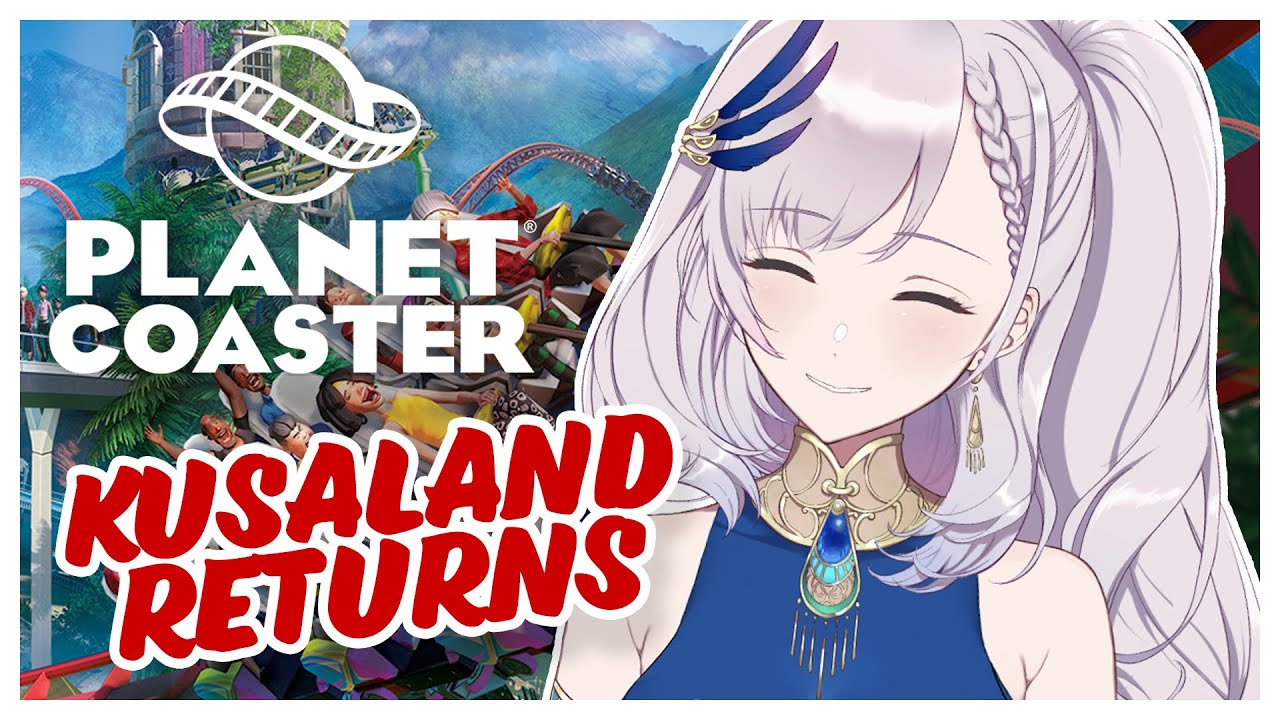 【Planet Coaster】KUSALAND in KUSALAND.【hololiveID 2nd generation】
