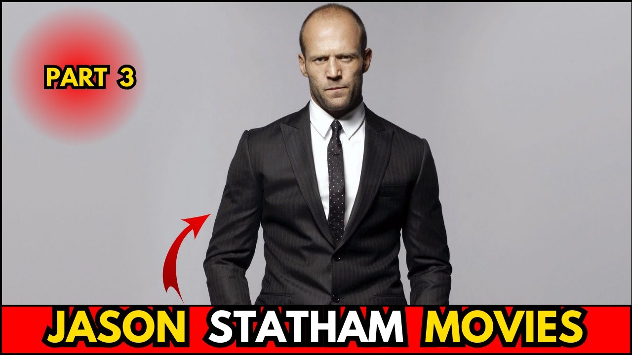 Jason Statham's 10 Greatest Films (Part 3)