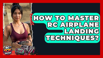 How to master RC airplane landing techniques? - RC Toy Central