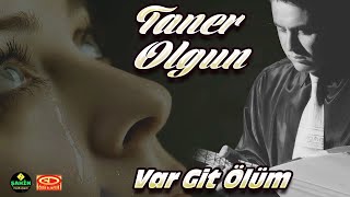 Taner Olgun - Var Git Ölüm