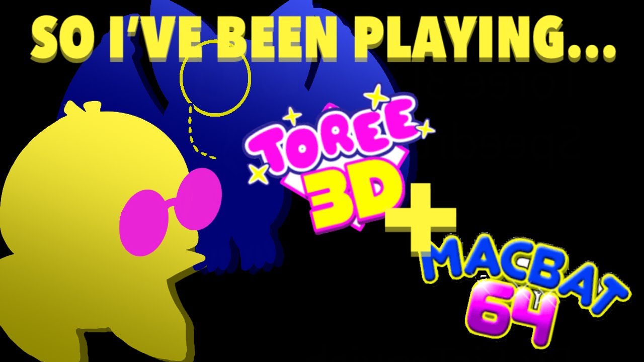 So I've Been Playing: Toree 3D, and Macbat 64