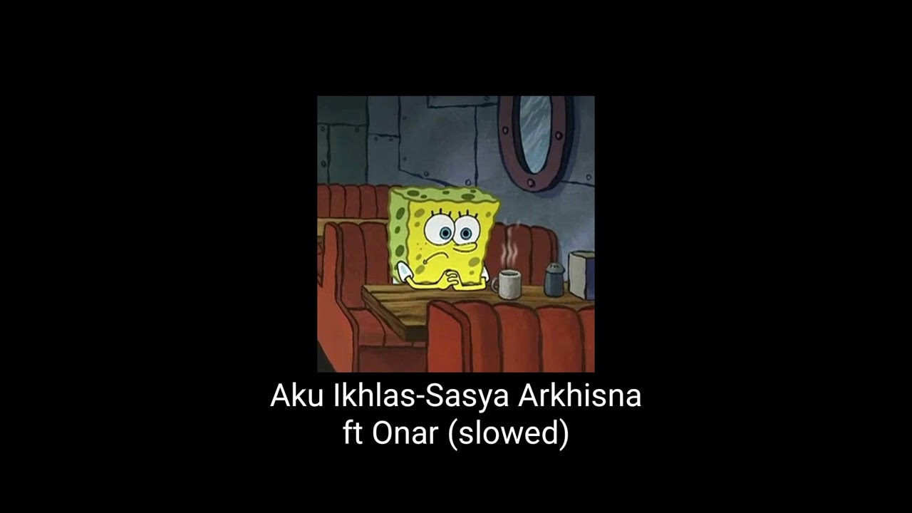 aku ikhlas-sasya arkhisna ft onar (slowed)
