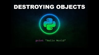 Destroying Objects - Python Programming