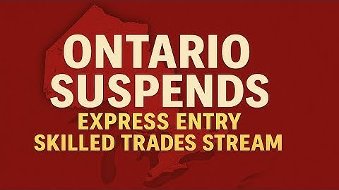 New OINP Update: Ontario Temporarily Suspends Express Entry Skilled Trades Stream 2025