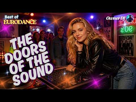 Owner DJ - The Doors of the Sound | Eurodance | EDM | Synthpop | #eurodance #90s #remix #synthpop