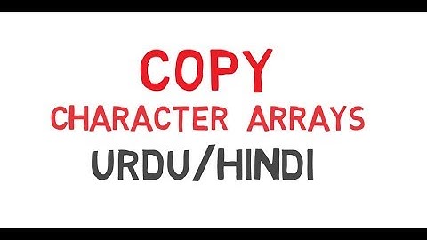 Copy Two Character Arrays / Strings in C++ Urdu/Hindi
