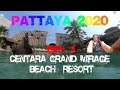 EP.1 เที่ยวพัทยา4วัน3คืนที่ Centara grand mirage beach resort Pattaya2020