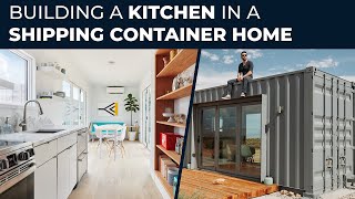 Building a Kitchen in a Shipping Container Home | EP07