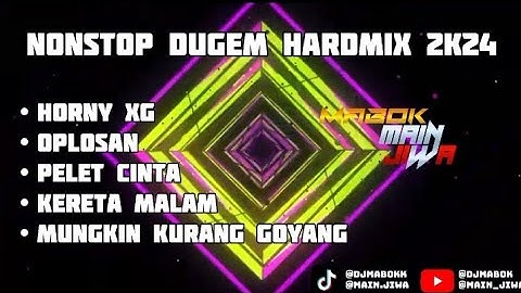 OPLOSAN X PELET CINTA NONSTOP DUGEM HARDMIX 2K24 [ ‎@DJMABOK   & ᴍᴀɪɴᴊɪᴡᴀシ︎ ]