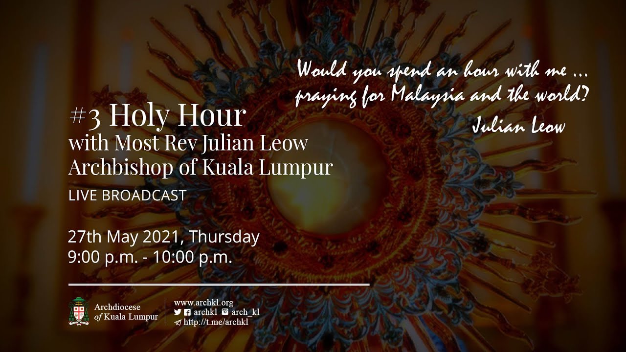 3 Holy Hour With Most Rev Julian Leow Archbishop Of Kuala Lumpur Youtube