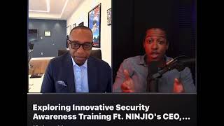Exploring Innovative Security Awareness Training w/ Ninjio