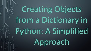 Creating Objects from a Dictionary in Python: A Simplified Approach