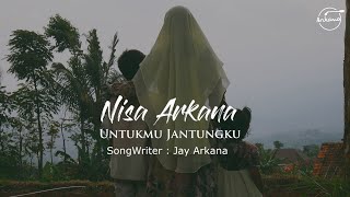Untukmu Jantungku _ Nisa Arkana (Official Musik Vidio Arkana)