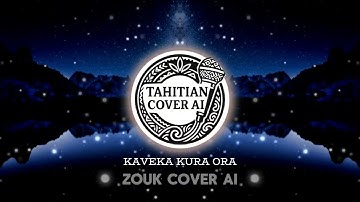 KAVEKA KURA ORA – Zouk AI Cover