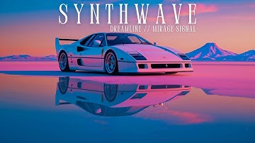 Dreamline // Mirage Signal | Cinematic Synthwave for Desert Sunset Drives [Full Album]