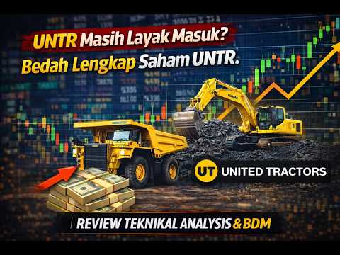UNTR MASIH LAYAK MASUK? BEDAH LENGKAP SAHAM UNTR | REVIEW TEKNIKAL ANALYSIS & BDM