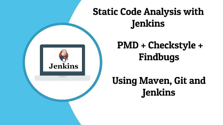 Static Code Analysis with Jenkins : PMD + Checkstyle + Findbugs (Using Maven and GIT)