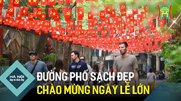 Những ngõ phố rực rỡ cờ hoa chào mừng các ngày lễ lớn | Hà Nội đẹp và chưa đẹp