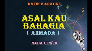 Asal Kau Bahagia (Karaoke) Armada /Nada Cewek/ Female Key G