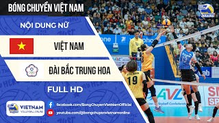 FULL HD | Việt Nam - Đài Bắc Trung Hoa | Chắn bóng xuất sắc, đoàn quân của HLV Tuấn Kiệt thắng đậm