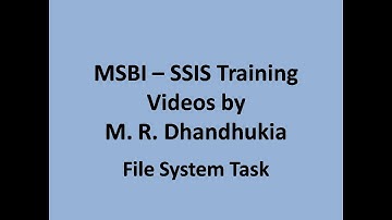 MSBI - SSIS - File System Task
