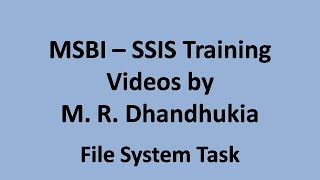 MSBI - SSIS - File System Task