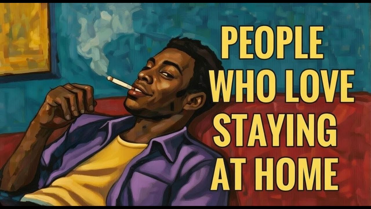 The Psychology of People Who Love Staying at Home