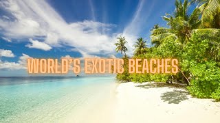 Unlock the Secret: World's Top 20 Exotic Beaches Revealed!