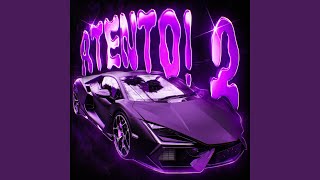 ATENTO! 2 (Slowed) - Leoseven, ARXF, PEDRINK9XL