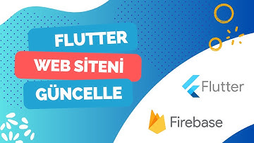 Flutter ile Web Sitesi Güncelleme ve Firebase Hosting ile Yayınlama | Adım Adım Rehber