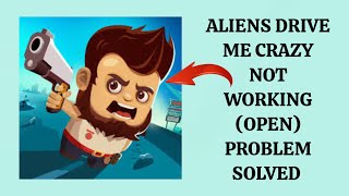 How To Solve Aliens Drive Me Crazy App Not Working(Open) Problem|| Rsha26 Solutions screenshot 1