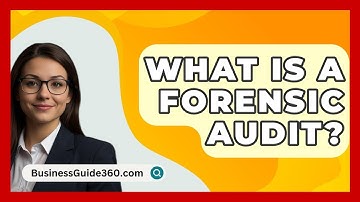 What Is A Forensic Audit? - BusinessGuide360.com