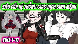Full 1-11 | Siêu Cấp Hệ Thống Giao Dịch Sinh Mệnh | HH VietSub