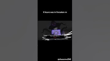 If Azure Was in Forsaken rn