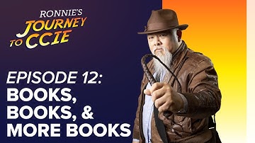 Episode 12 - Books, Books, and more Books! - Journey to CCIE