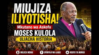 MIUJIZA ILIYOTISHA! Mkutano wa Askofu Moses Kulola Uliacha Historia #eastafrica #gospelmusic